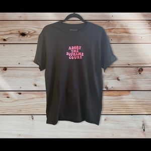 MADE TO ORDER Abort the Supreme Court T-shirt